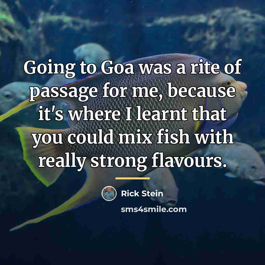 “Going to Goa was a rite of passage for me,…” quote by Rick Stein