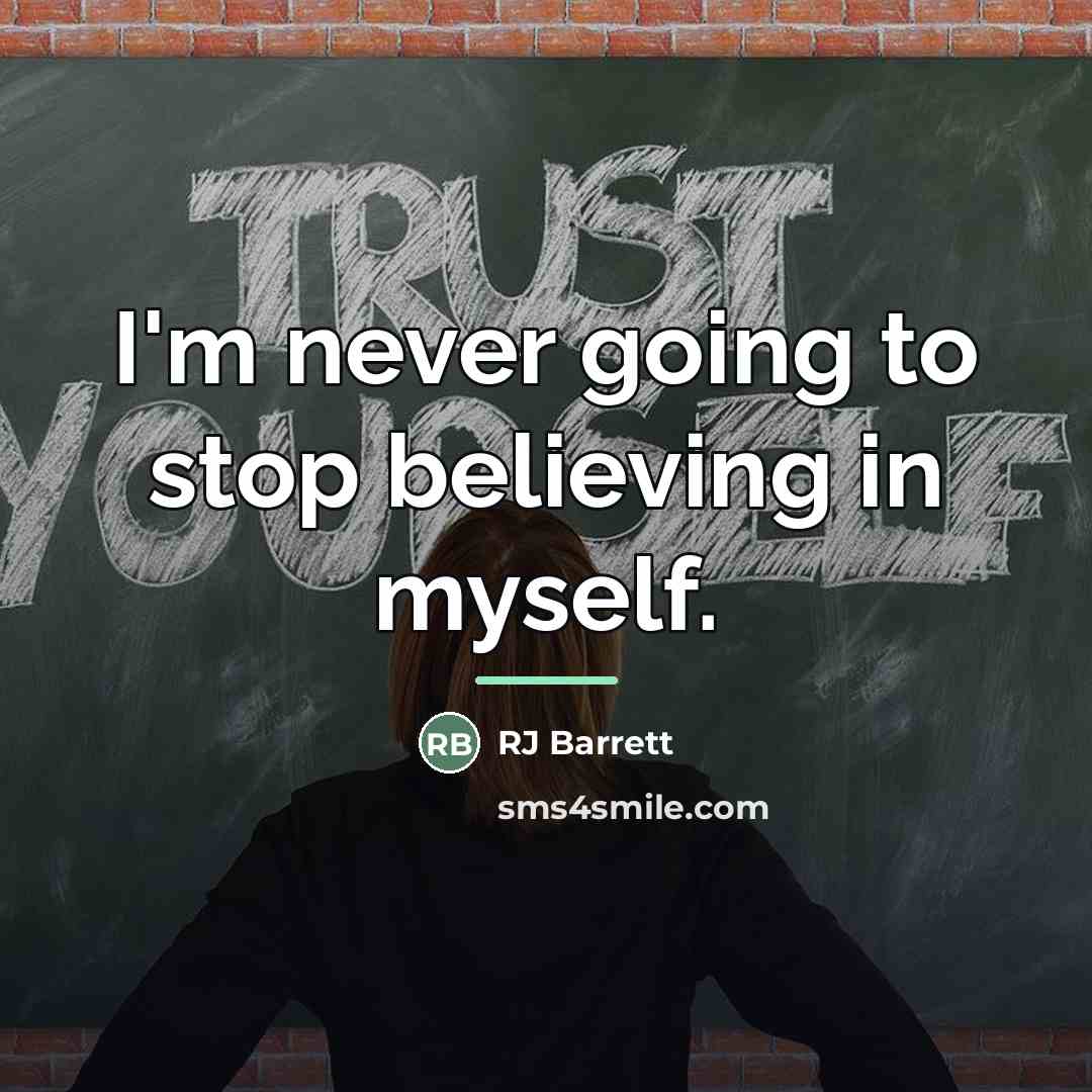 “I'm never going to stop believing in myself.…” quote by RJ Barrett