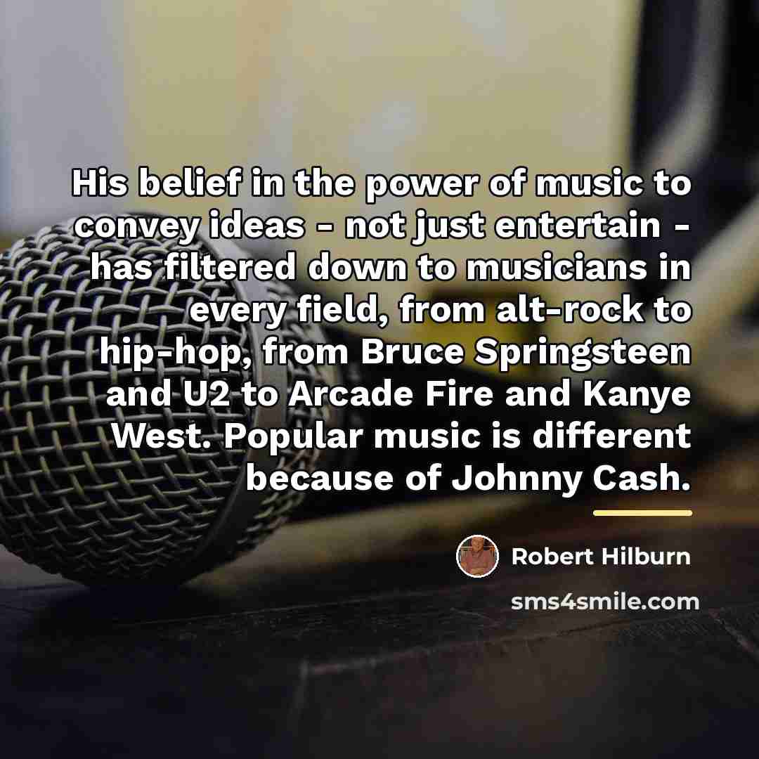 “His belief in the power of music to convey ideas…” quote by Robert Hilburn