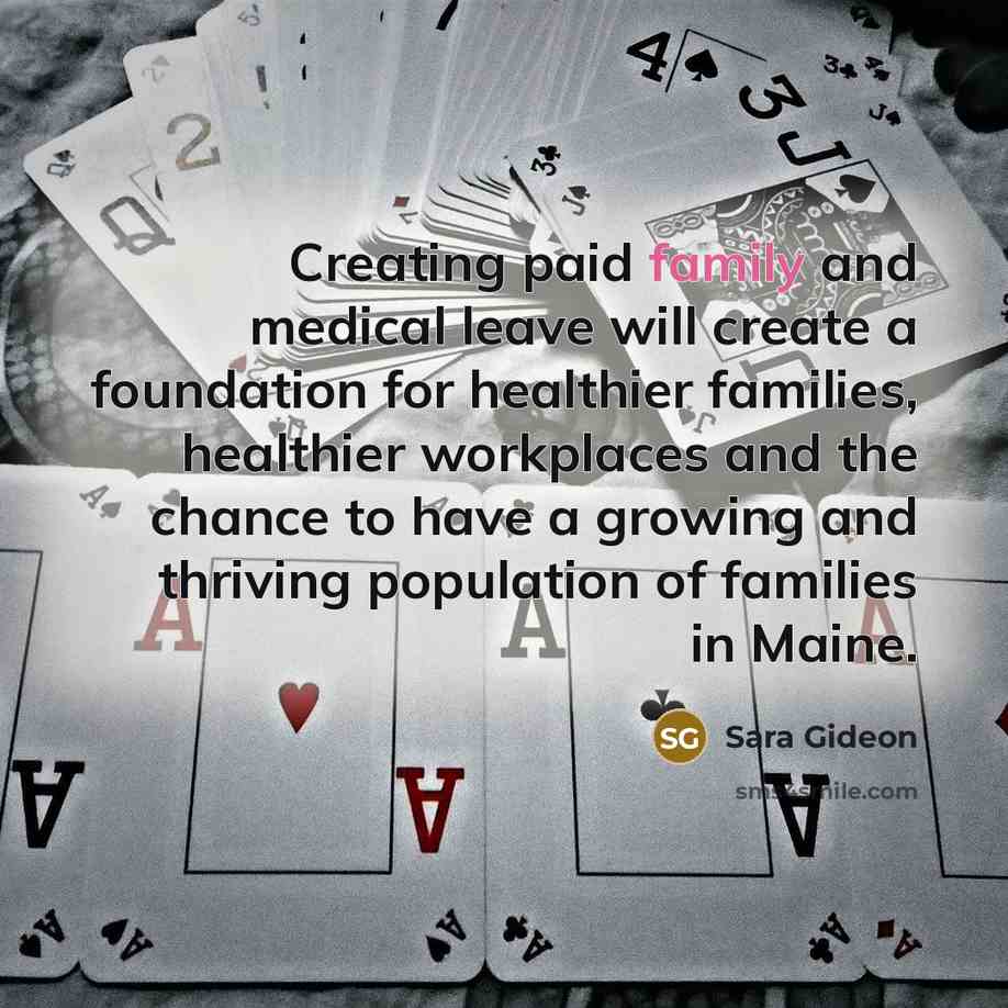 “Creating paid family and medical leave will create a foundation…” quote by Sara Gideon