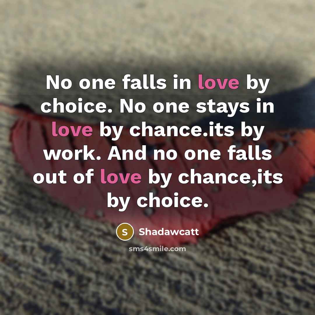“No one falls in love by choice. No one stays…” quote by Shadawcatt