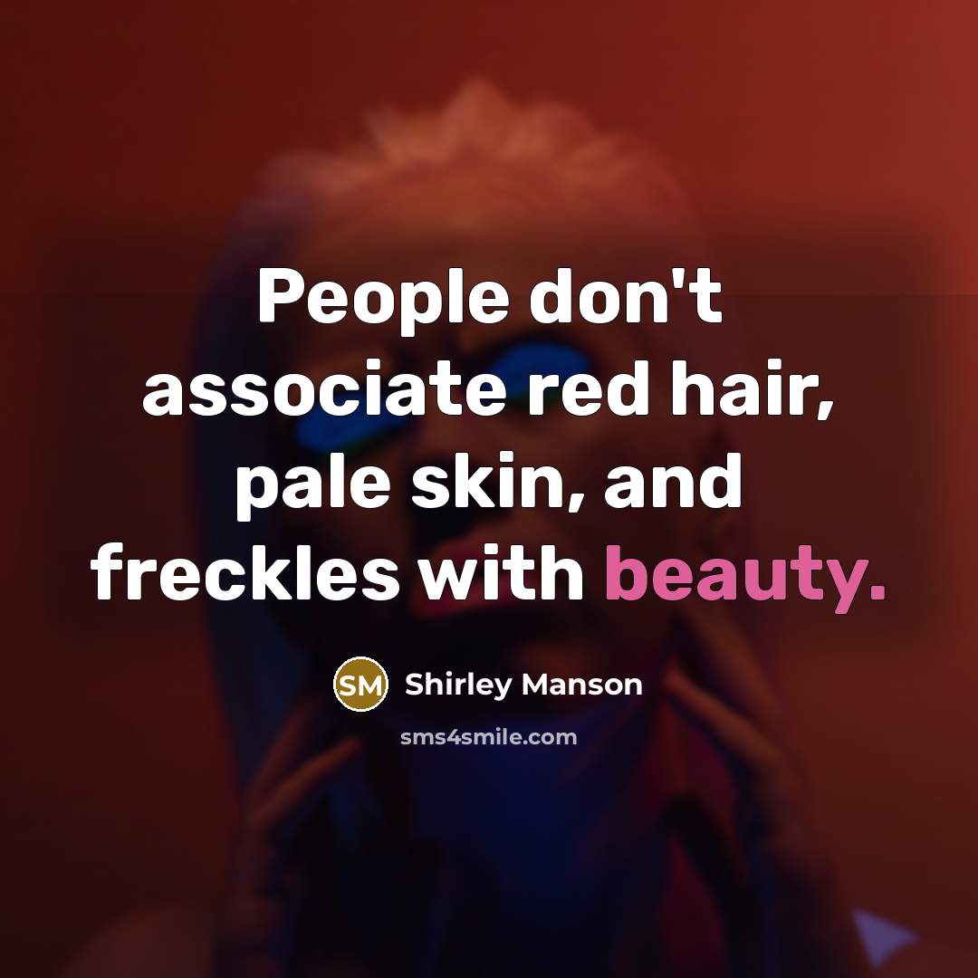 “People don't associate red hair, pale skin, and freckles with…” quote by Shirley Manson