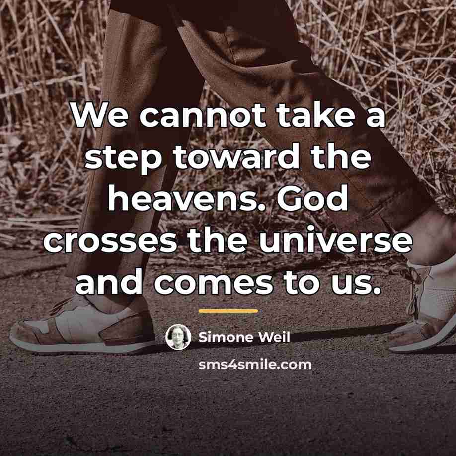 “We cannot take a step toward the heavens. God crosses…” quote by Simone Weil