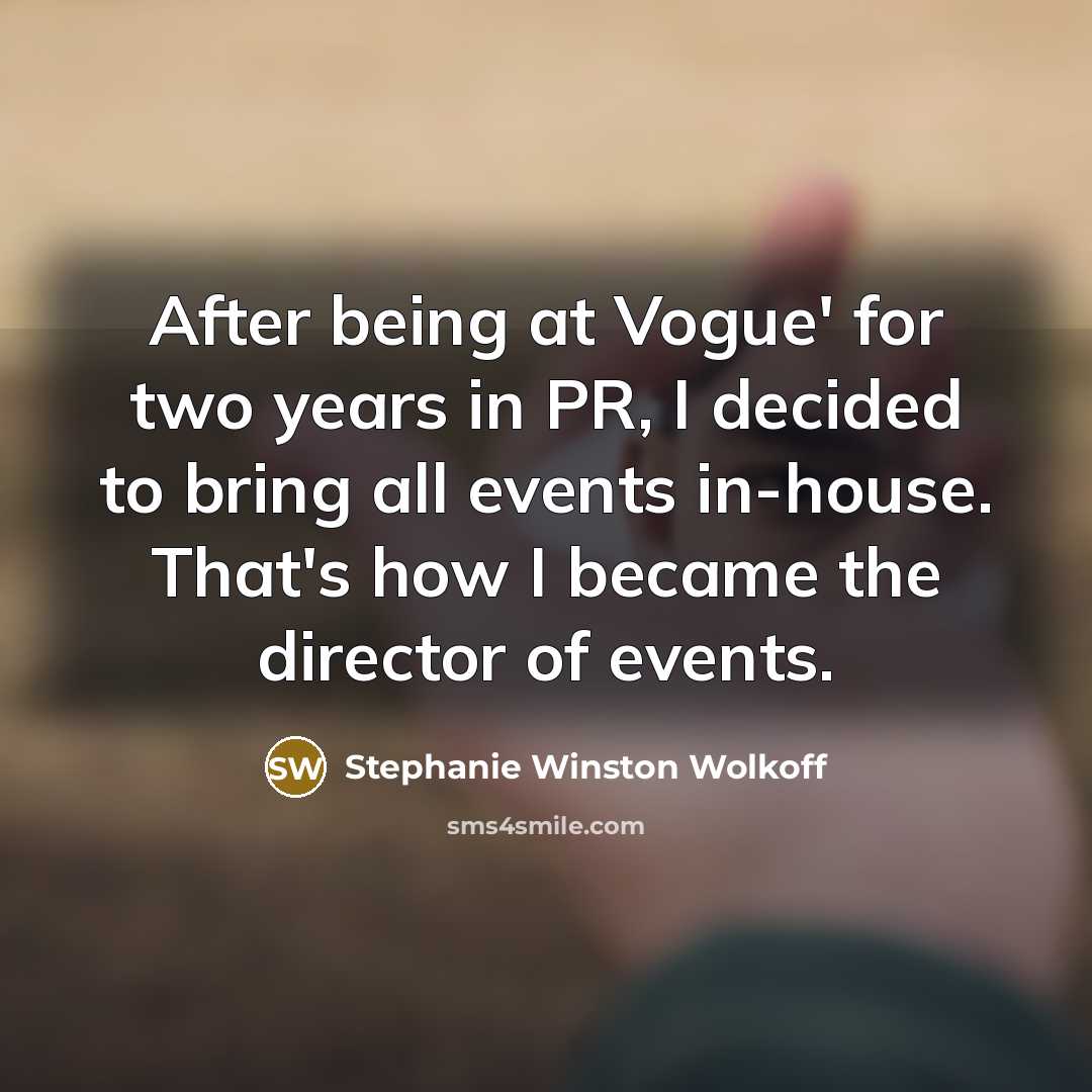 “After being at Vogue' for two years in PR, I…” quote by Stephanie Winston Wolkoff