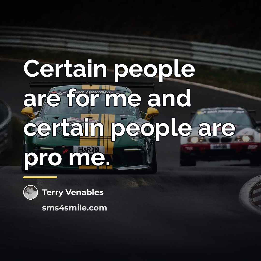 “Certain people are for me and certain people are pro…” quote by Terry Venables