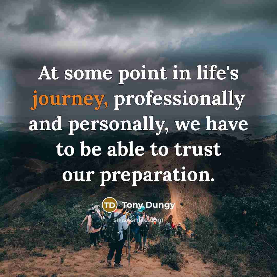 “At some point in life's journey, professionally and personally, we…” quote by Tony Dungy