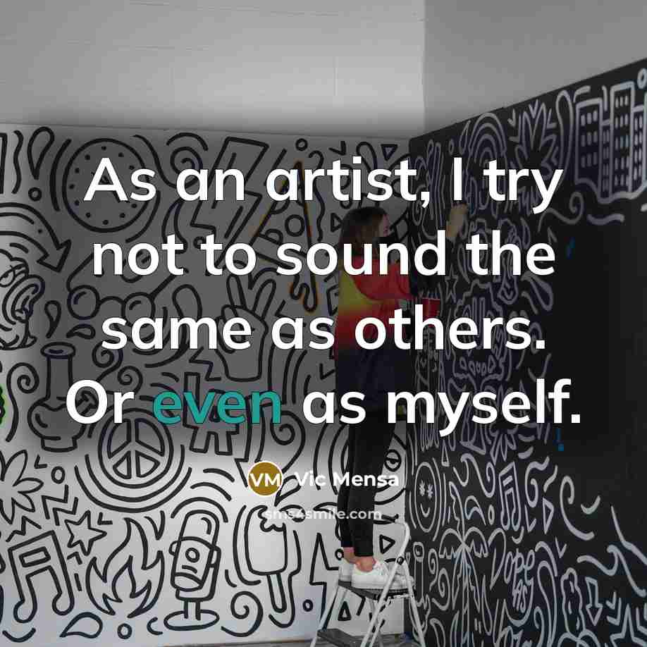 “As an artist, I try not to sound the same…” quote by Vic Mensa
