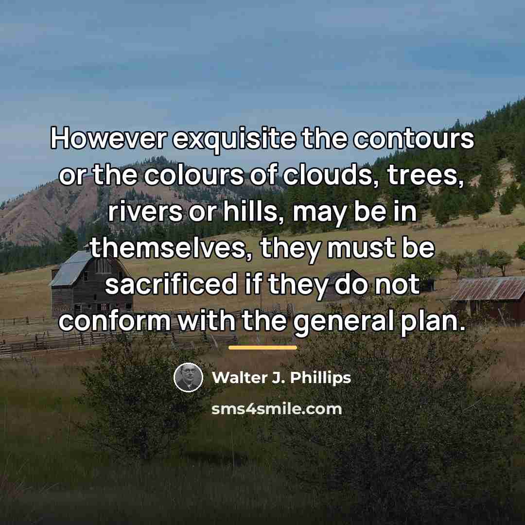 “However exquisite the contours or the colours of clouds, trees,…” quote by Walter J. Phillips