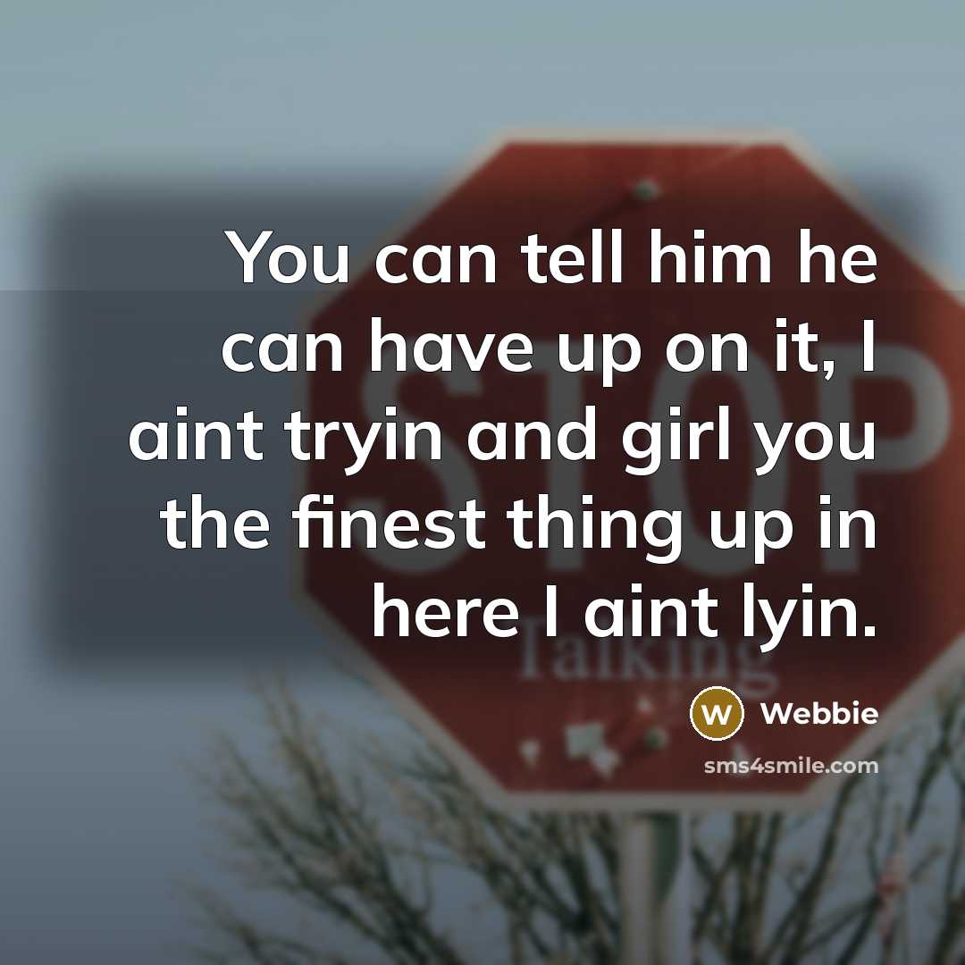 “You can tell him he can have up on it,…” quote by Webbie