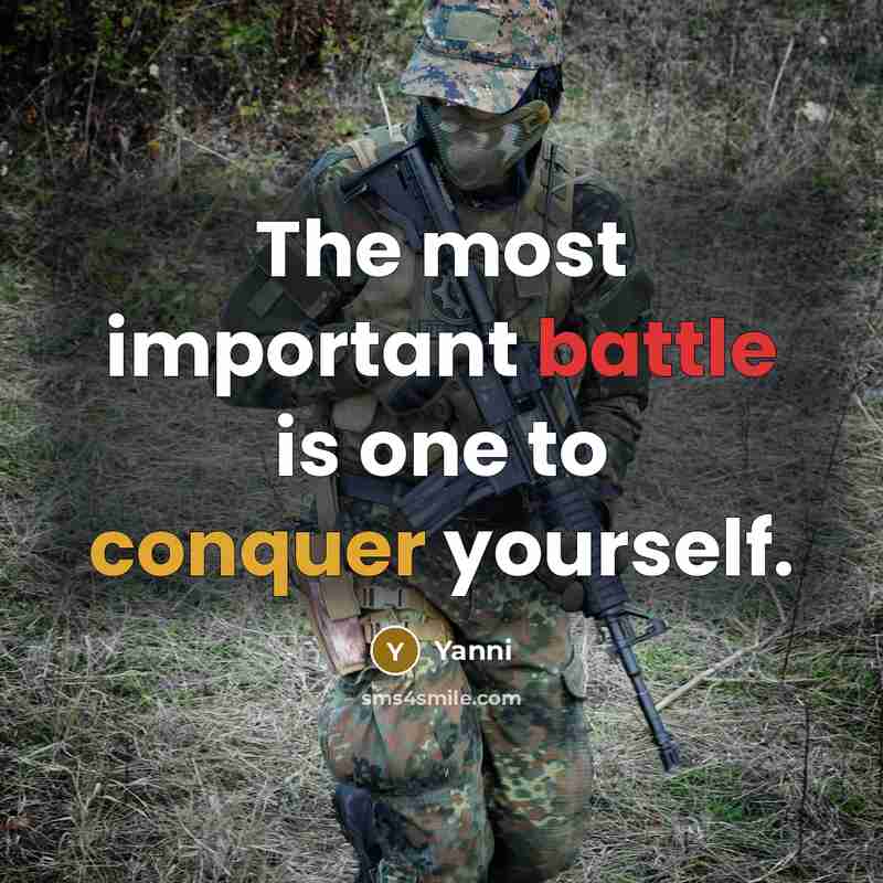 “The most important battle is one to conquer yourself.…” quote by Yanni