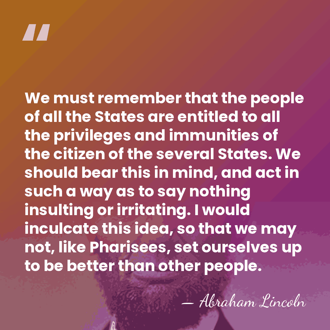 We must remember that the people of all the States are entitled&hellip; - Abraham Lincoln