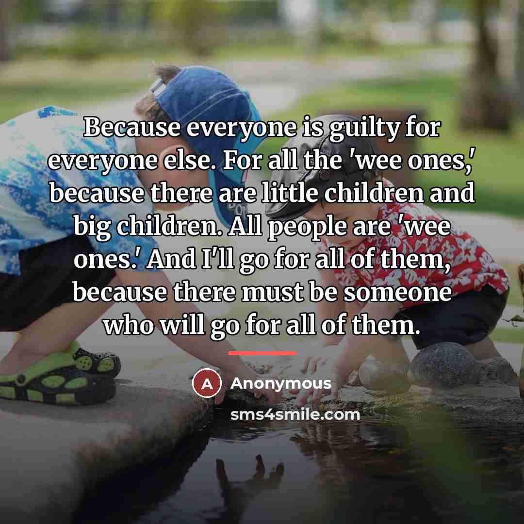 “Because everyone is guilty for everyone else. For all the…” quote by Anonymous