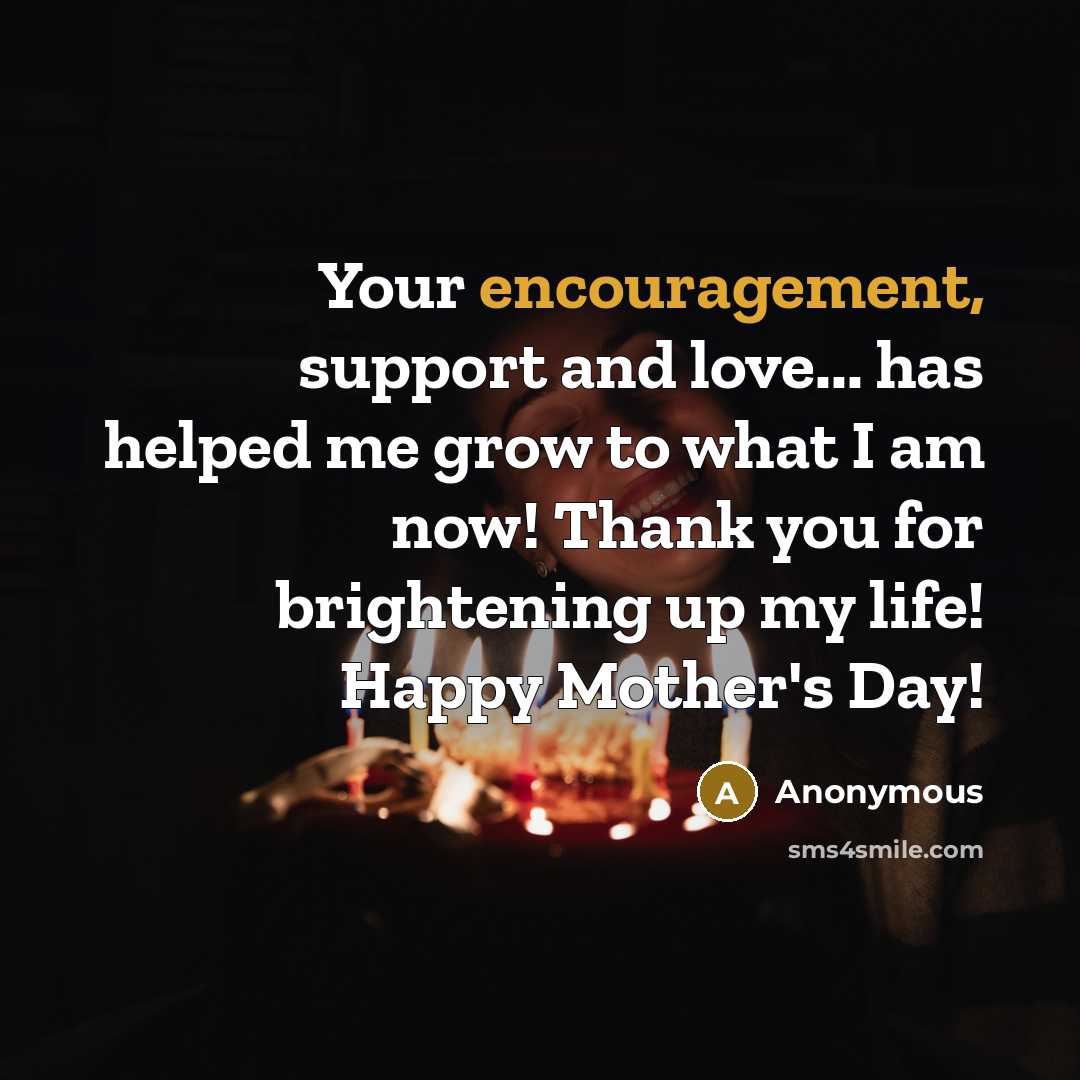 “Your encouragement, support and love... has helped me grow to…” quote by Anonymous