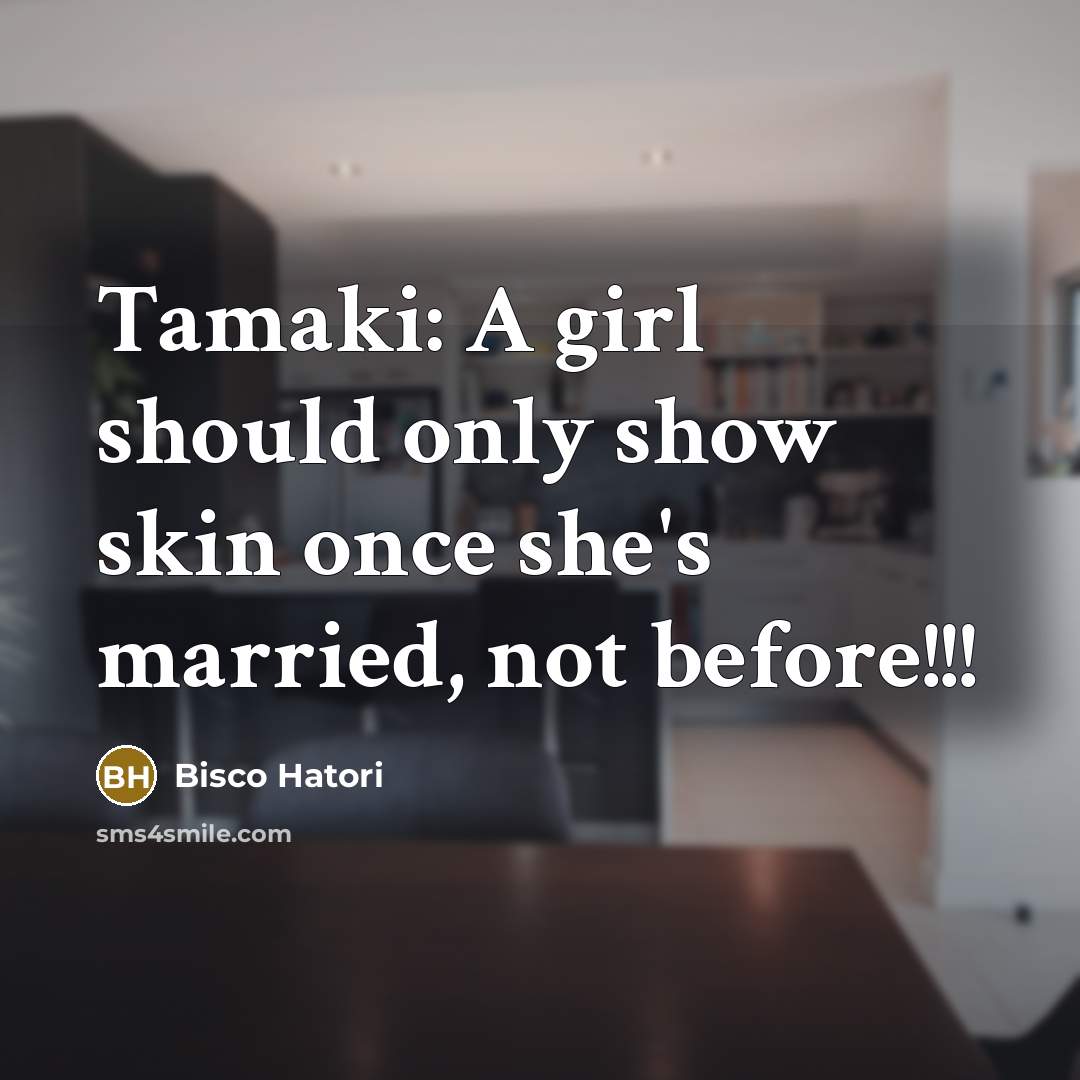 “Tamaki: A girl should only show skin once she's married,…” quote by Bisco Hatori