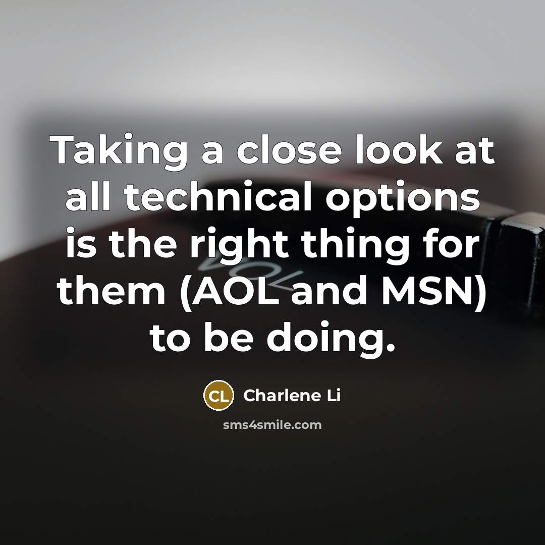 “Taking a close look at all technical options is the…” quote by Charlene Li
