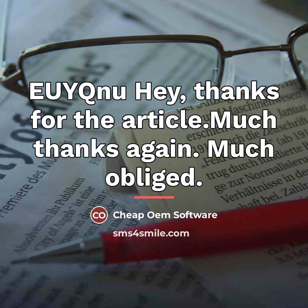 “EUYQnu Hey, thanks for the article.Much thanks again. Much obliged.…” quote by Cheap Oem Software