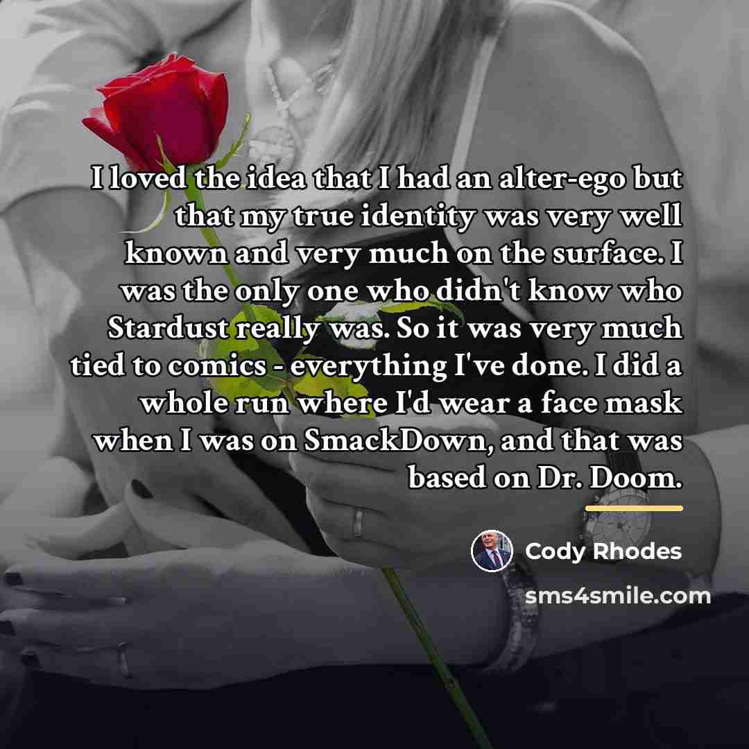 “I loved the idea that I had an alter-ego but…” quote by Cody Rhodes