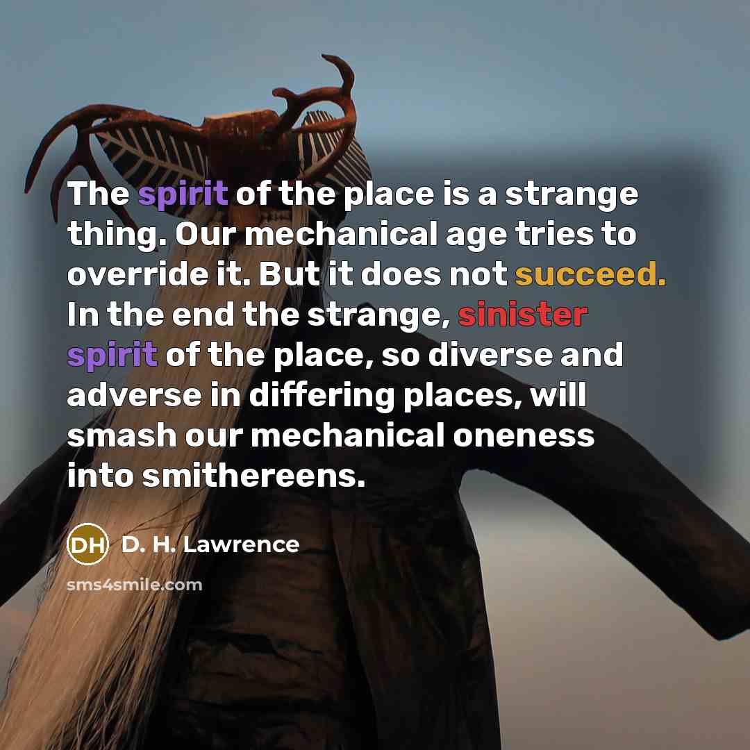 “The spirit of the place is a strange thing. Our…” quote by D. H. Lawrence