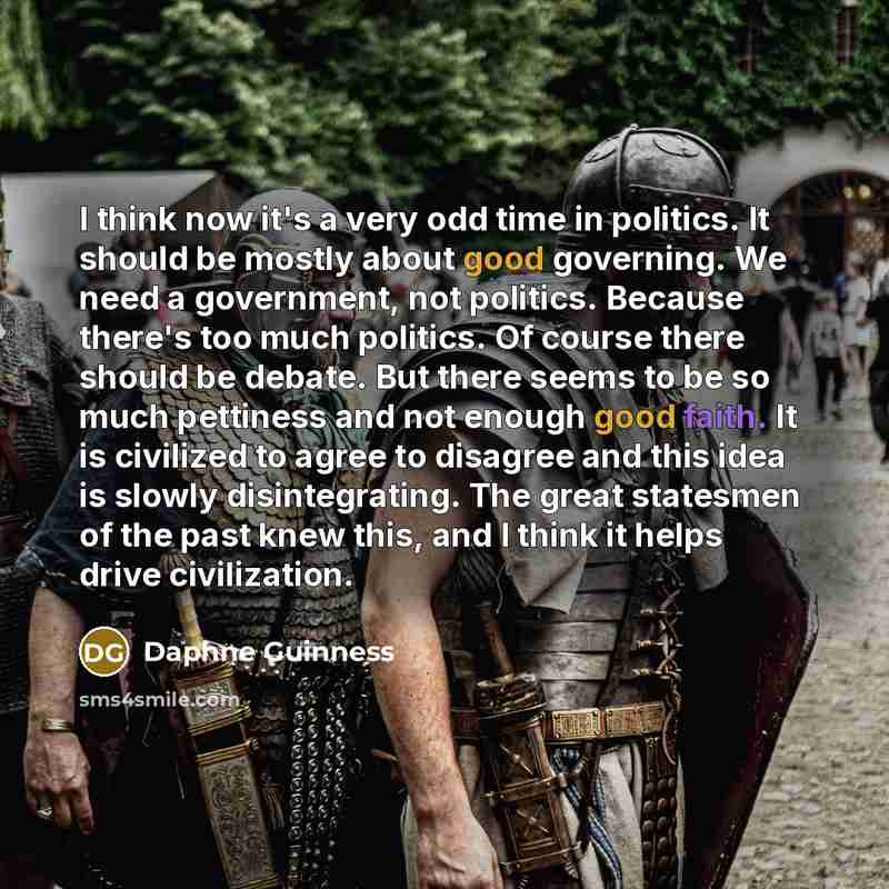 “I think now it's a very odd time in politics.…” quote by Daphne Guinness