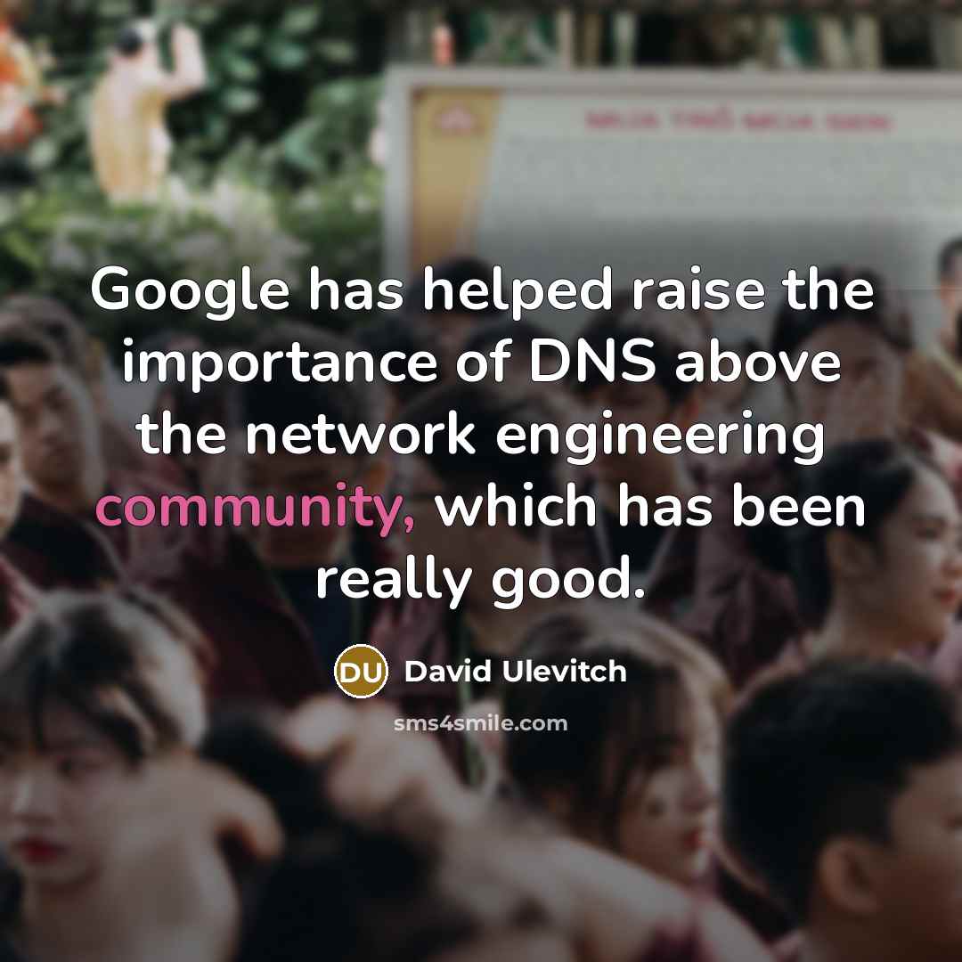 “Google has helped raise the importance of DNS above the…” quote by David Ulevitch