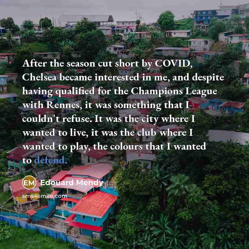 “After the season cut short by COVID, Chelsea became interested…” quote by Edouard Mendy
