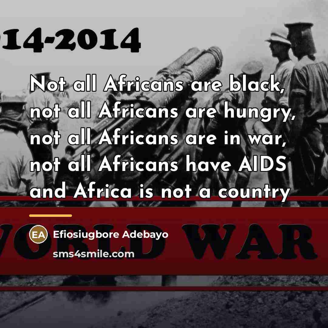 “Not all Africans are black, not all Africans are hungry,…” quote by Efiosiugbore Adebayo