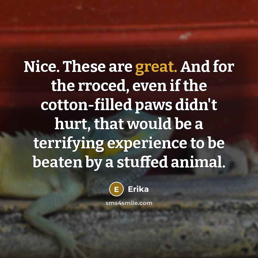 “Nice. These are great. And for the rroced, even if…” quote by Erika
