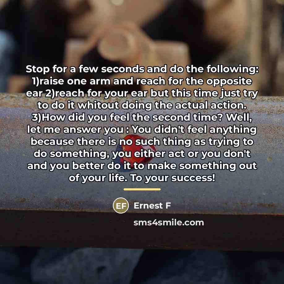 “Stop for a few seconds and do the following: 1)raise…” quote by Ernest F