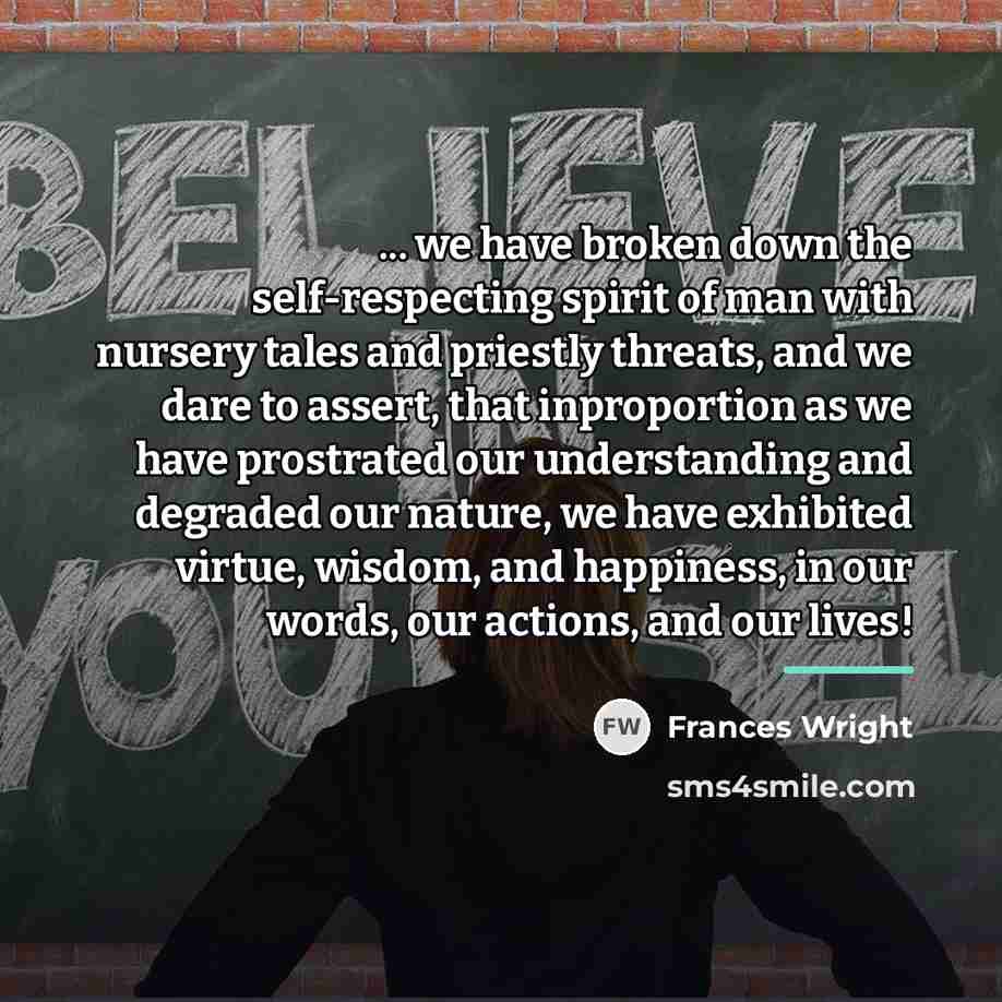 “... we have broken down the self-respecting spirit of man…” quote by Frances Wright