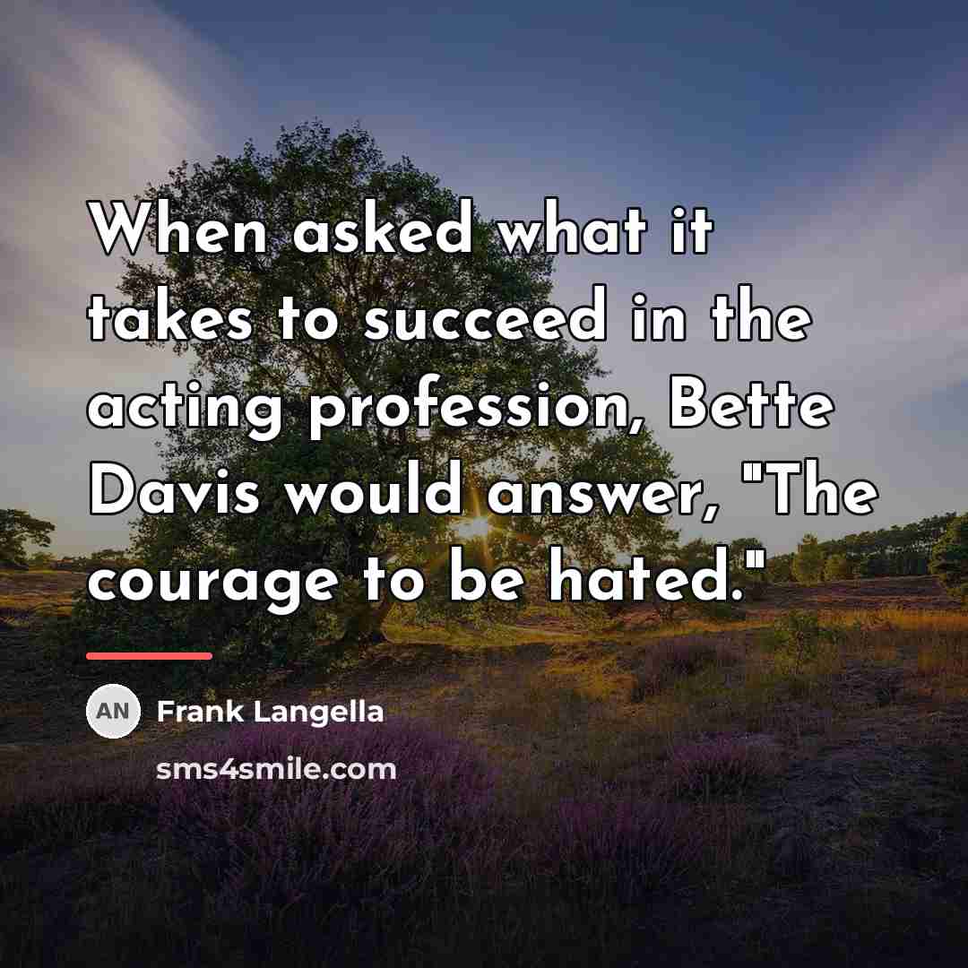 “When asked what it takes to succeed in the acting…” quote by Frank Langella