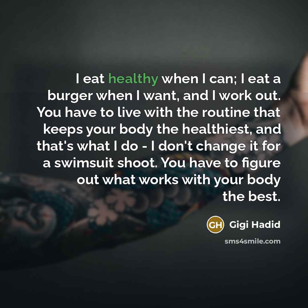 “I eat healthy when I can; I eat a burger…” quote by Gigi Hadid