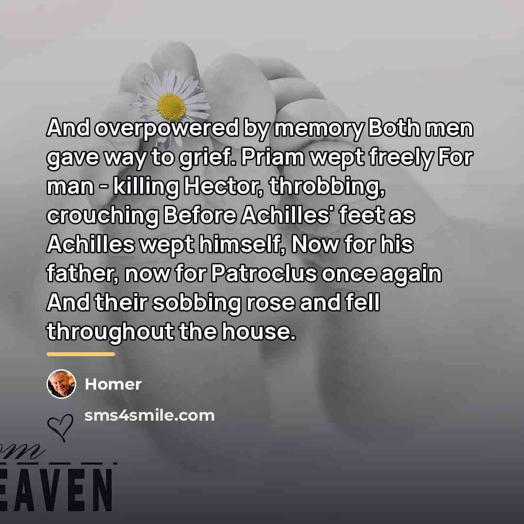 “And overpowered by memory Both men gave way to grief.…” quote by Homer
