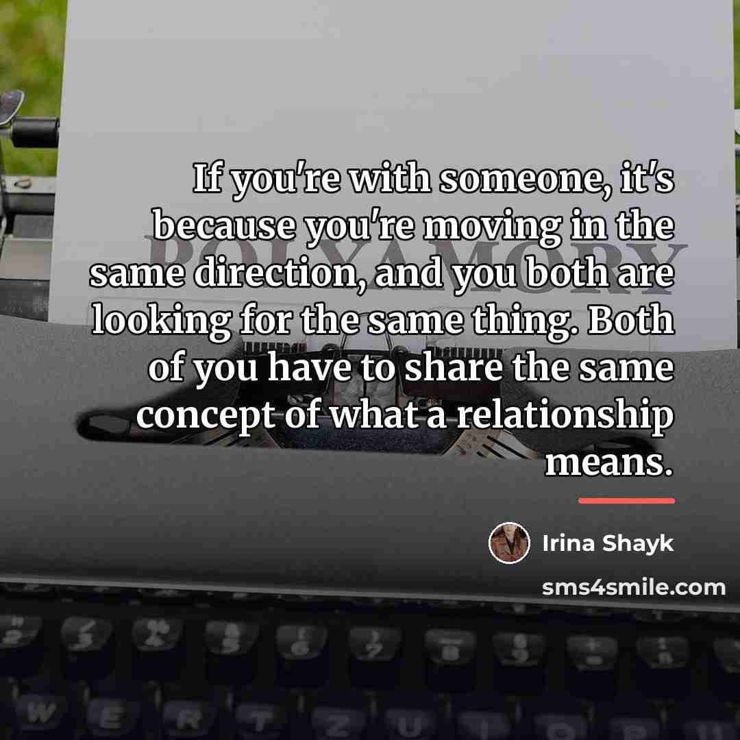 “If you're with someone, it's because you're moving in the…” quote by Irina Shayk