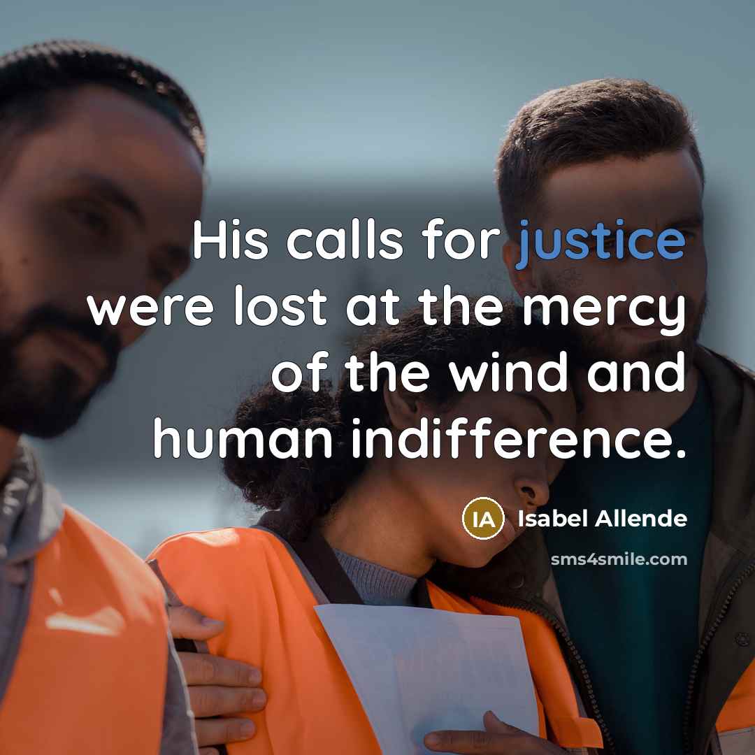 “His calls for justice were lost at the mercy of…” quote by Isabel Allende