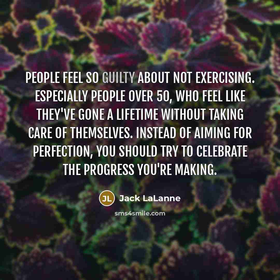 “People feel so guilty about not exercising. Especially people over…” quote by Jack LaLanne