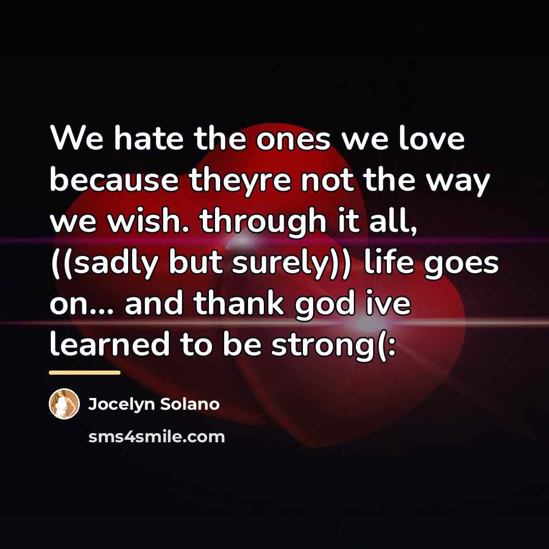 “We hate the ones we love because theyre not the…” quote by Jocelyn Solano