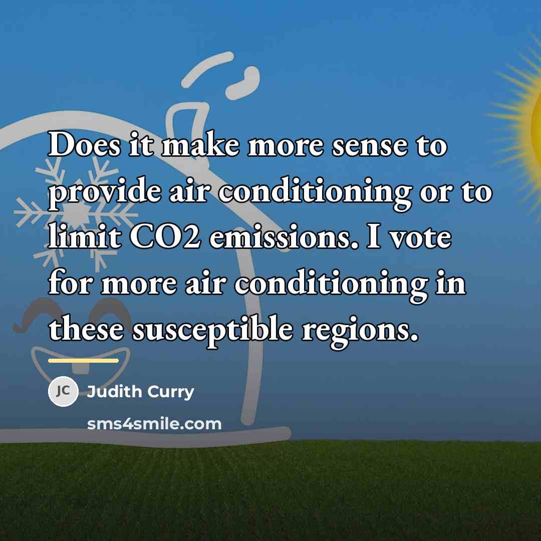 “Does it make more sense to provide air conditioning or…” quote by Judith Curry