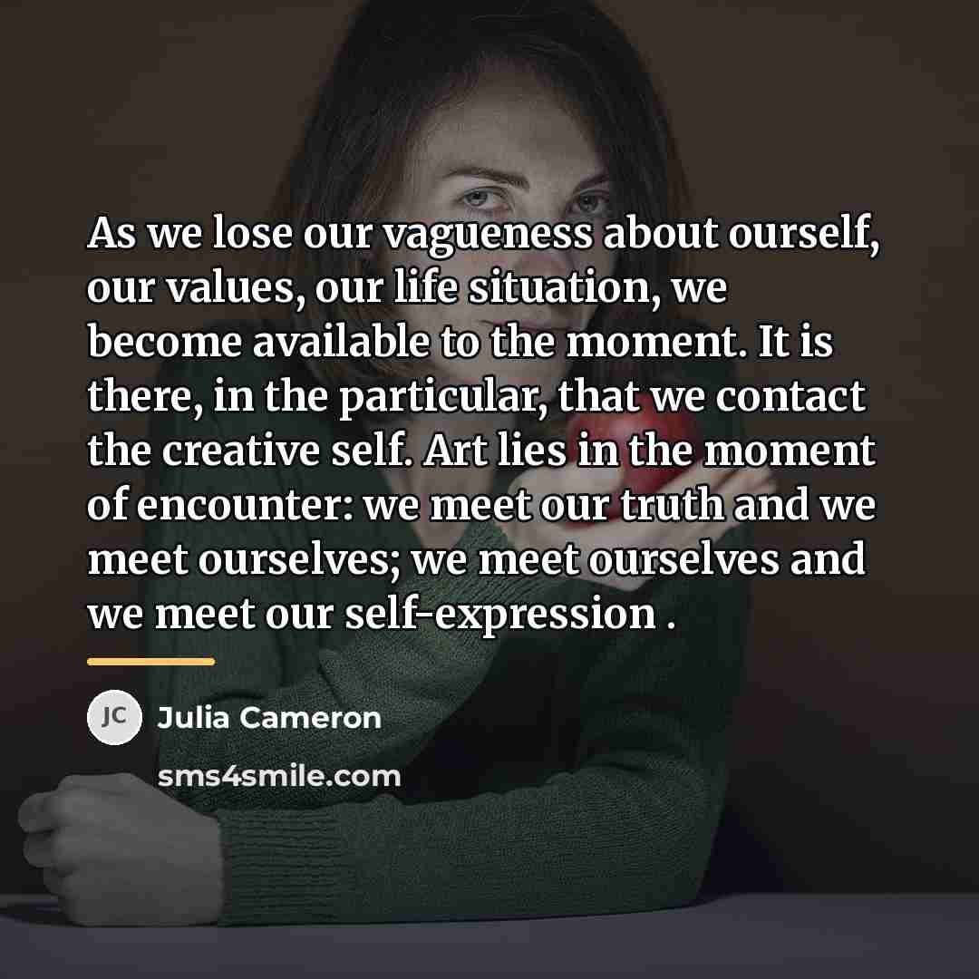 “As we lose our vagueness about ourself, our values, our…” quote by Julia Cameron