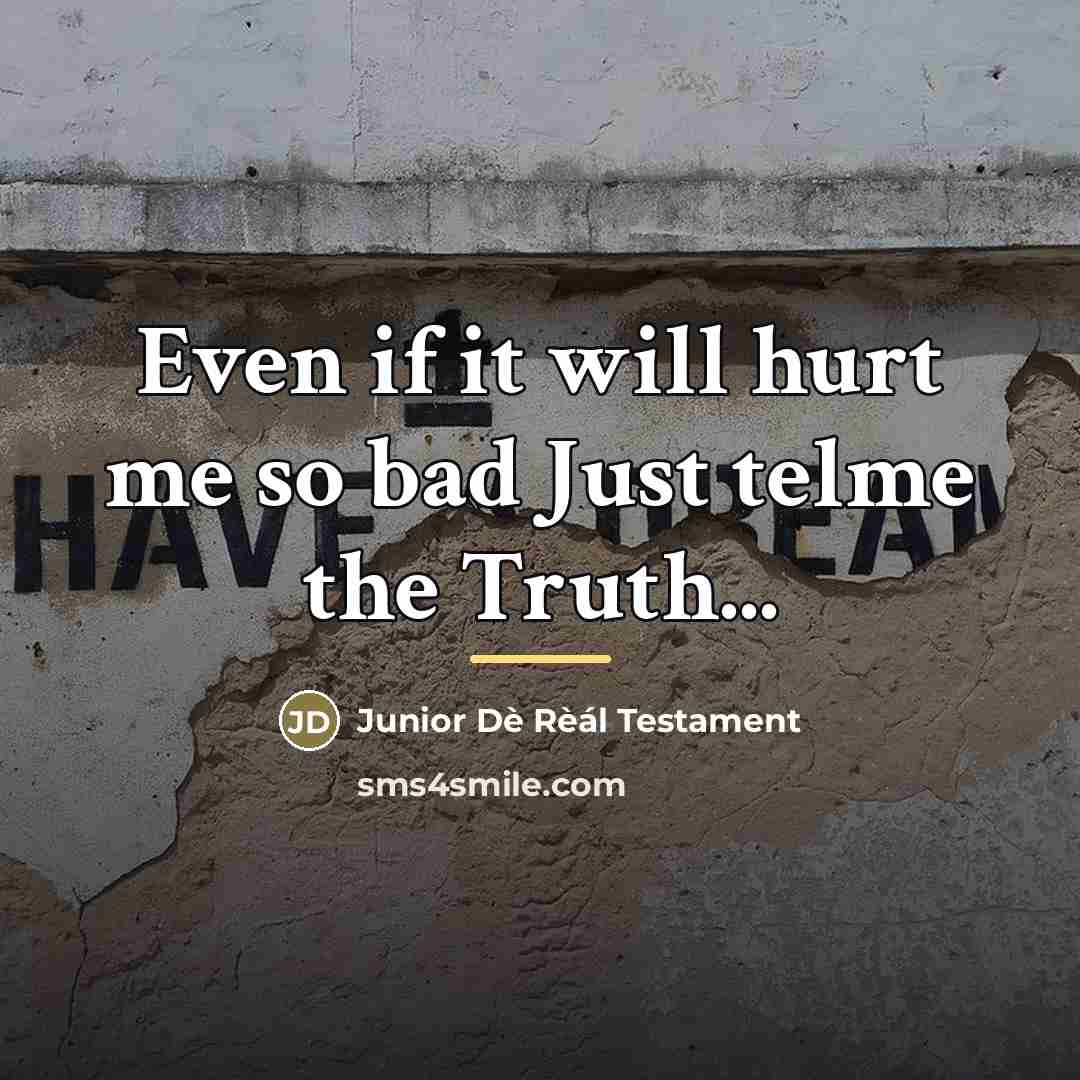 “Even if it will hurt me so bad Just telme…” quote by Junior Dè Rèál Testament