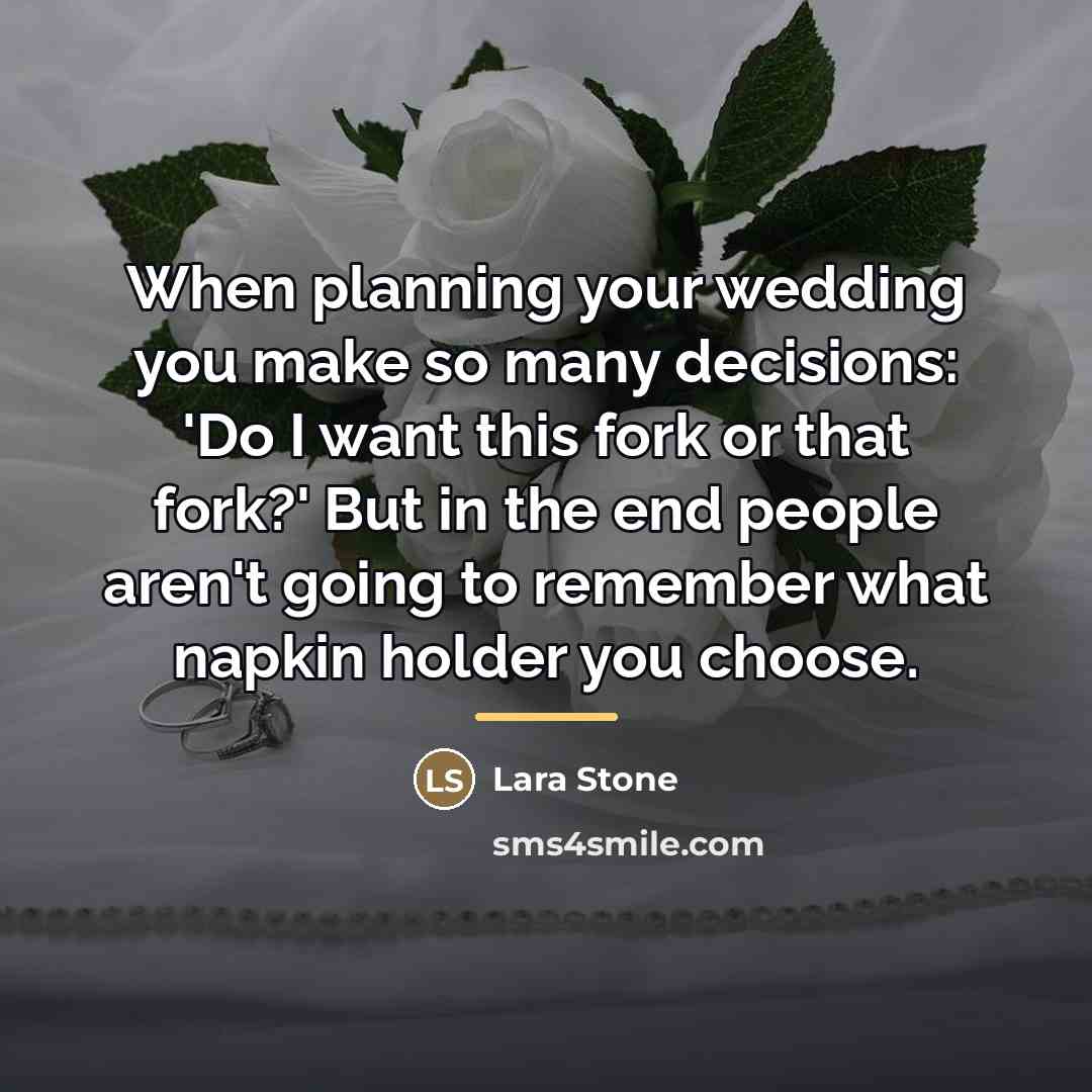 “When planning your wedding you make so many decisions: 'Do…” quote by Lara Stone