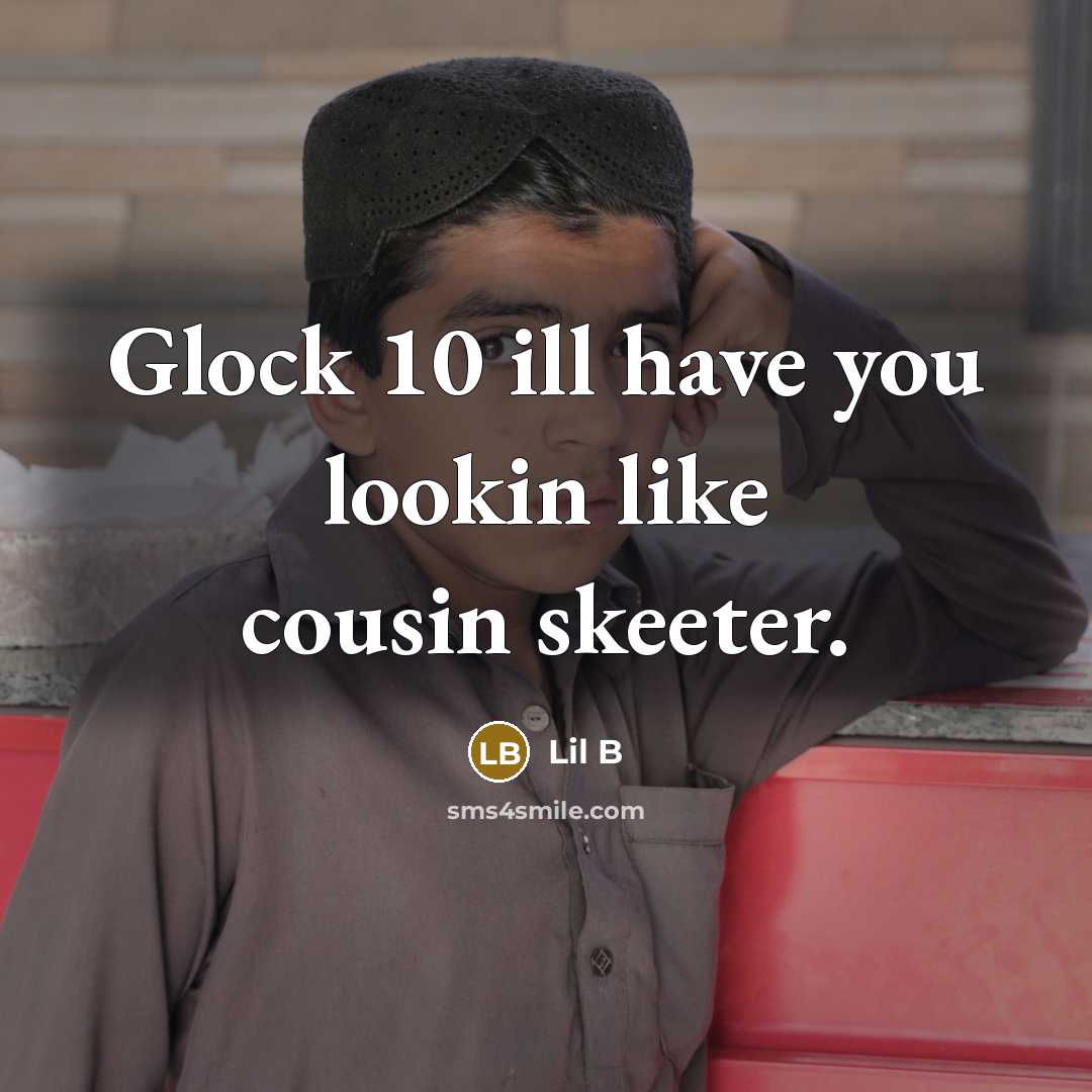 “Glock 10 ill have you lookin like cousin skeeter.…” quote by Lil B