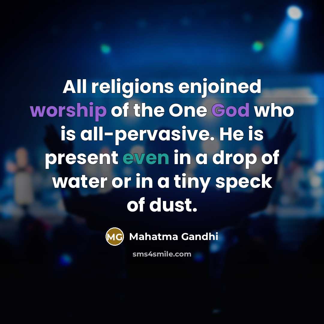 “All religions enjoined worship of the One God who is…” quote by Mahatma Gandhi