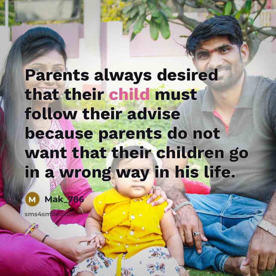 “Parents always desired that their child must follow their advise…” quote by Mak_786
