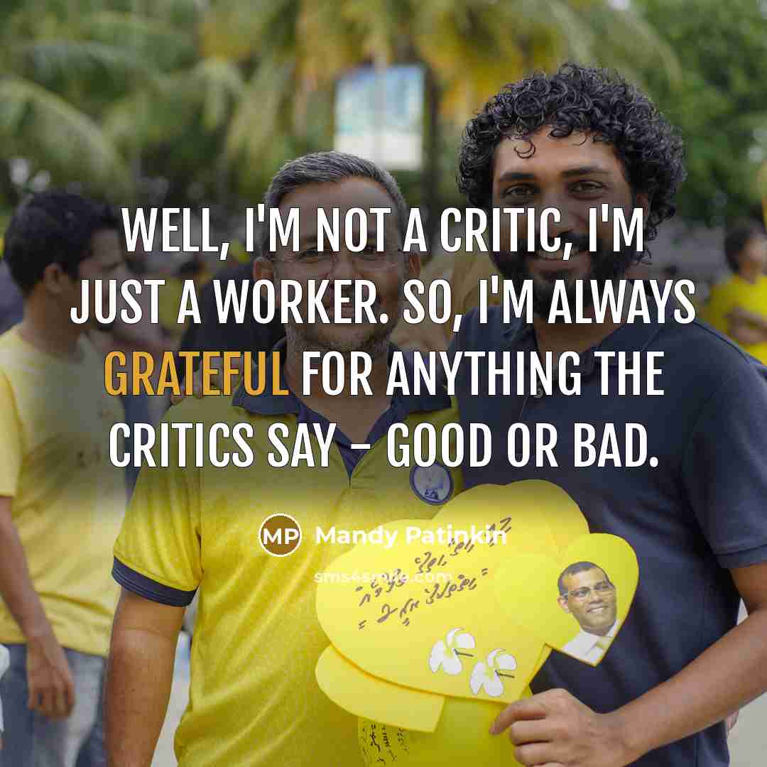“Well, I'm not a critic, I'm just a worker. So,…” quote by Mandy Patinkin