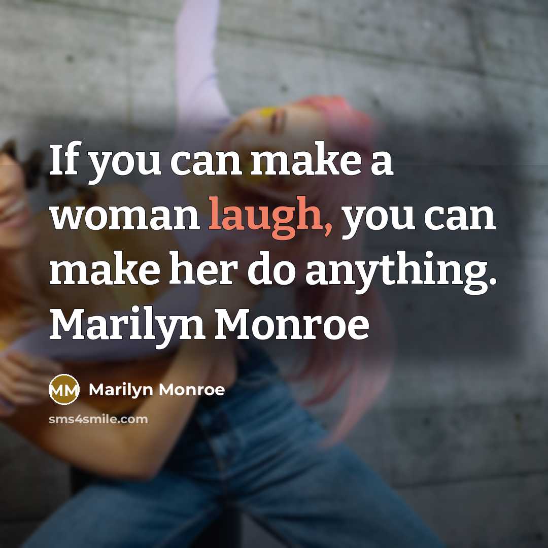 “If you can make a woman laugh, you can make…” quote by Marilyn Monroe