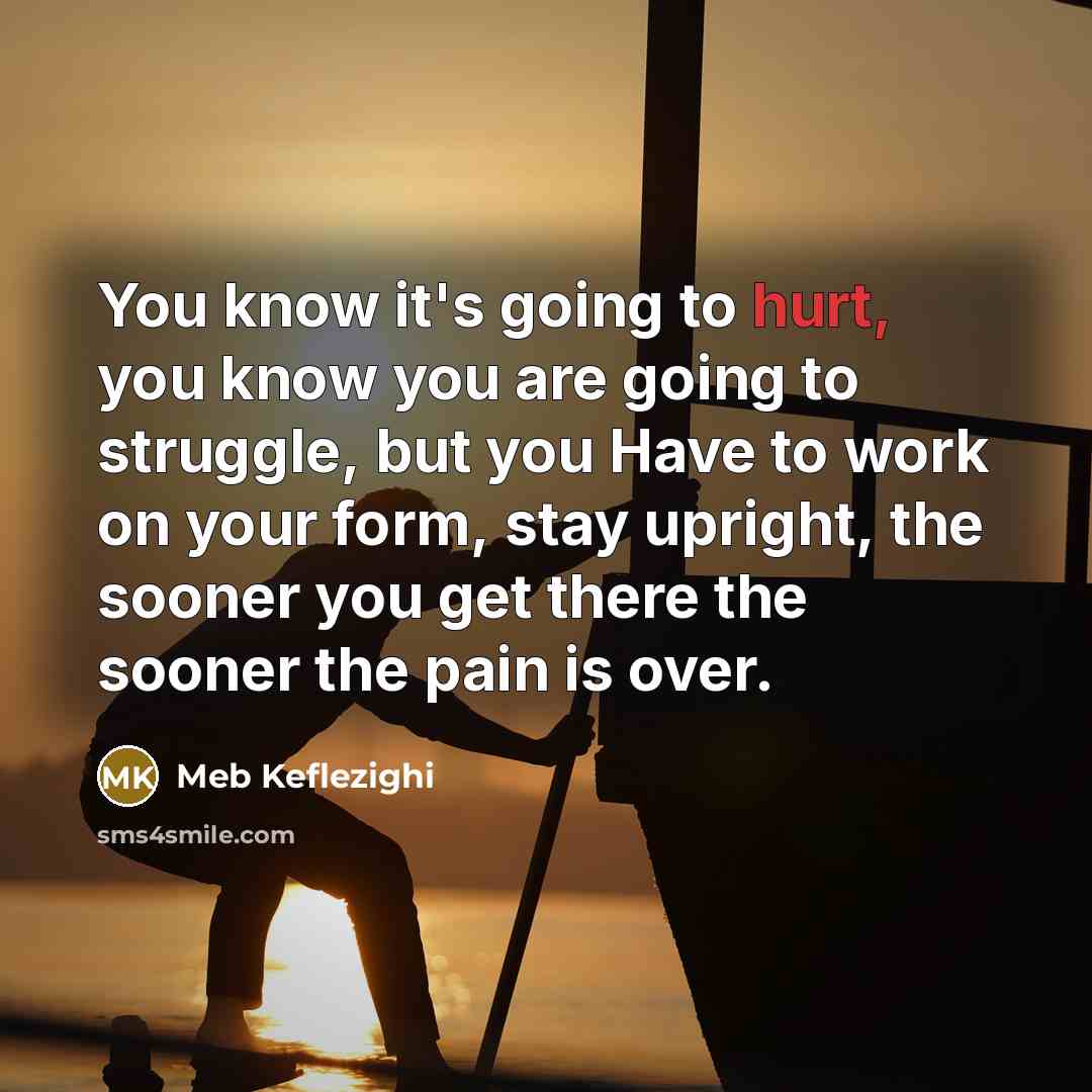 “You know it's going to hurt, you know you are…” quote by Meb Keflezighi