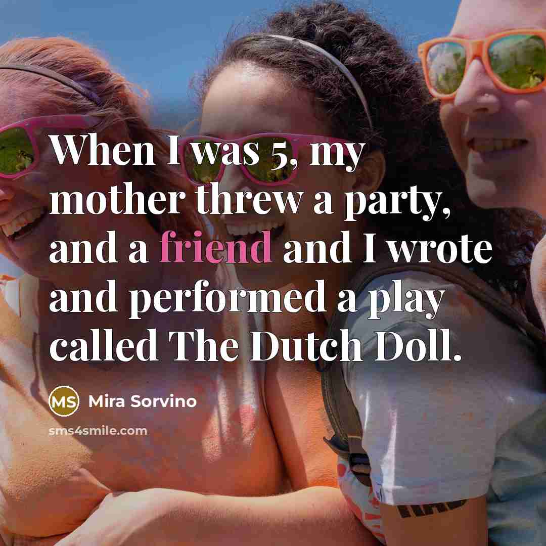 “When I was 5, my mother threw a party, and…” quote by Mira Sorvino