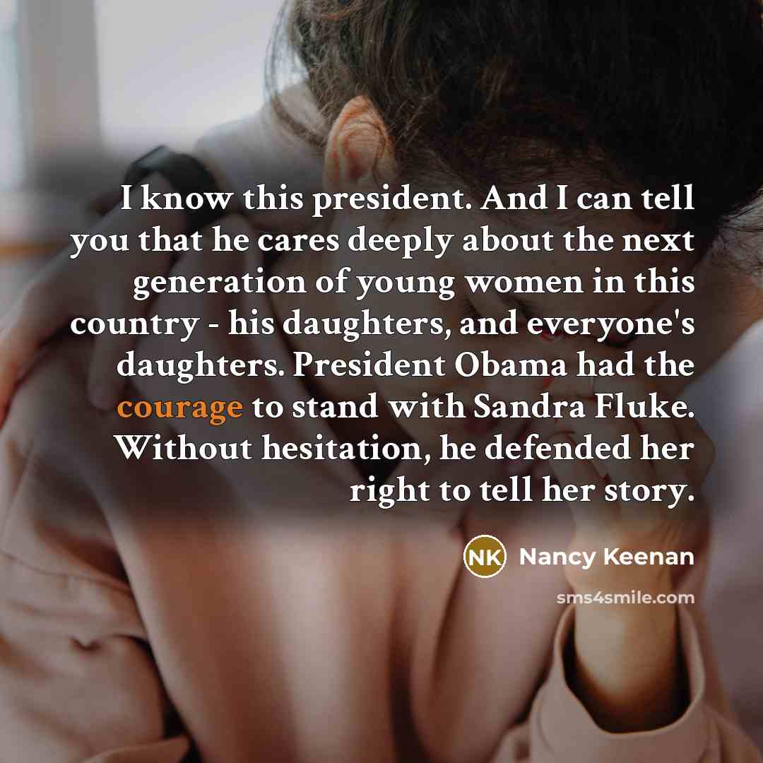 “I know this president. And I can tell you that…” quote by Nancy Keenan