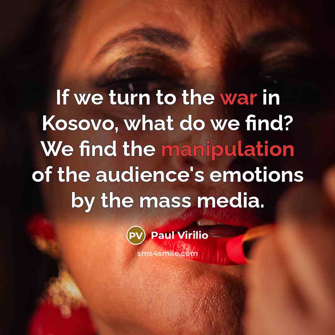 “If we turn to the war in Kosovo, what do…” quote by Paul Virilio