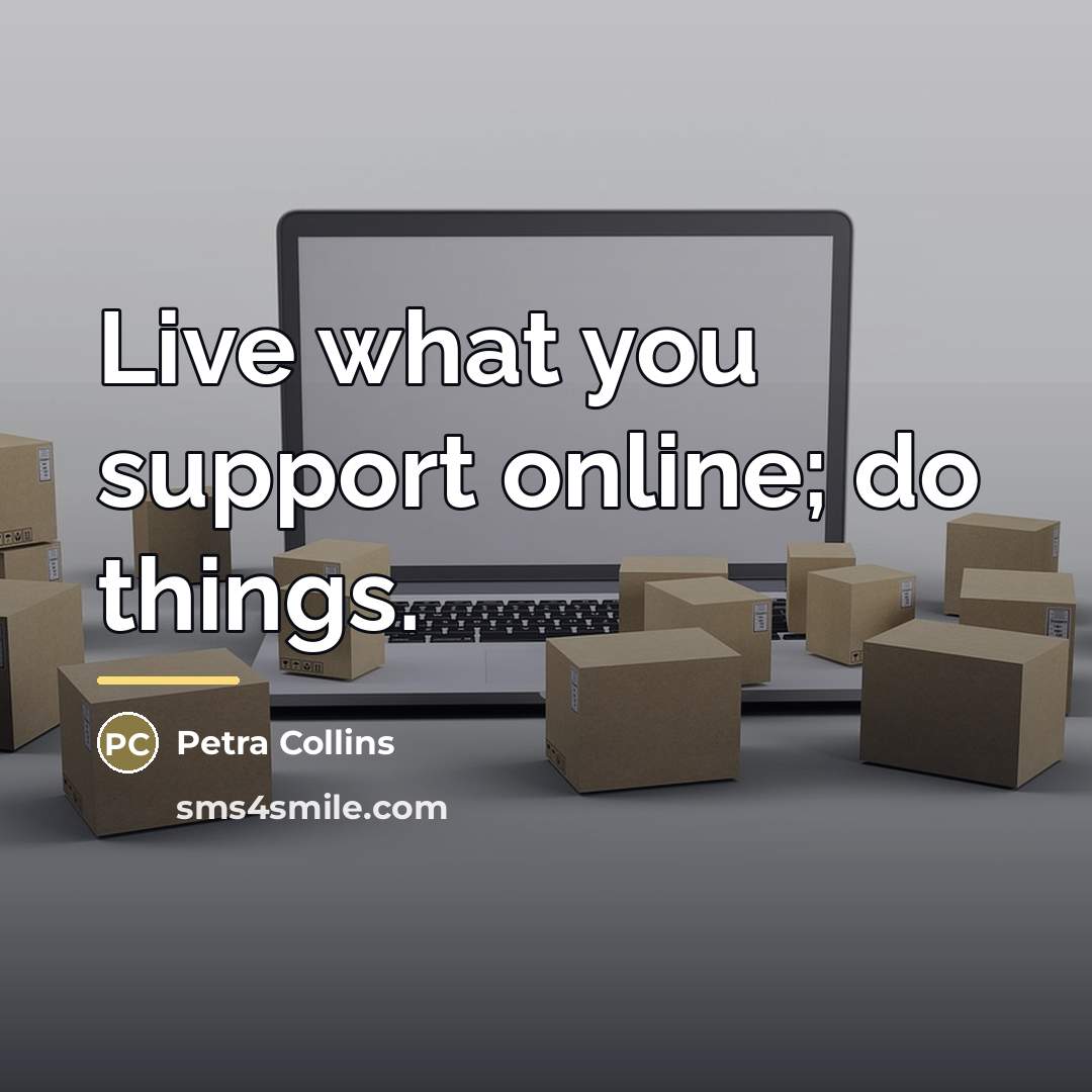 “Live what you support online; do things.…” quote by Petra Collins